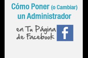 Cómo cambiar el administrador de una página de Facebook
