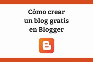 Cómo crear un blog personal gratuito en Blogger