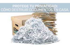 Cómo destruir documentos confidenciales físicos y digitales