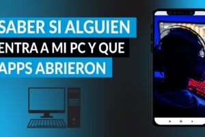 Cómo saber si alguien ha entrado en mi computadora sin permiso