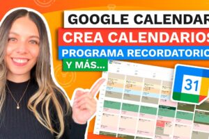 Cómo usar Google Calendar para organizar mi agenda y recordatorios
