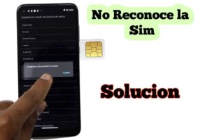 Solución cuando el celular no reconoce la tarjeta SIM