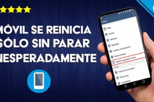Solución cuando el celular se reinicia solo constantemente