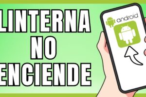 Solución cuando la linterna del celular no enciende